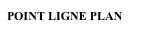 POINT LIGNE PLAN